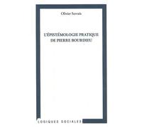 Olivier Servais – L'épistémologie pratique de Pierre Bourdieu – Broché – L'Harmattan