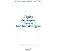 L'épître de Jacques dans sa tradition d'exégèse Annie Noblesse-Rocher (Directeur éditorial), Gilbert Dahan (Auteur), Gilbert Dahan (Directeur éditorial)