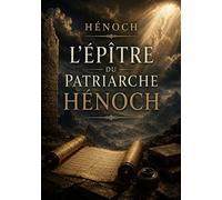 L'épître du patriarche Hénoch: un écrit pseudépigraphique de l'Ancien Testament