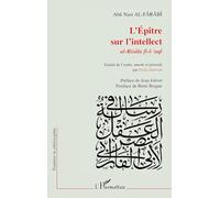 L'ÉPÎTRE SUR L'INTELLECT: AL-RISÂLA FÎ-L-`AQL