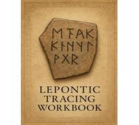 Lepontic Tracing Workbook: Learn to Write the Ancient Celtic Alphabet of the Southern Alps: A handwriting workbook for ancient language learners, linguists and historians