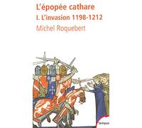 Michel Roquebert – L'épopée cathare – Tome 1 : L'invasion 1198-1212 – Perrin, Poche