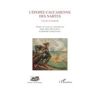 L'épopée caucasienne des Nartes: Cycles d'Ossétie