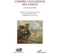 L'épopée caucasienne des Nartes Iaroslav Lebedynsky (Commentaire), Lora Arys-Djanaieva (Commentaire)