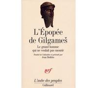 L'Épopée de Gilgameš Anonyme (Auteur), Jean Bottéro (Traduction)