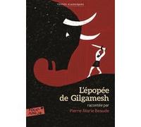 L'épopée de Gilgamesh Anonyme (Auteur), Rémi Saillard (Illustration)