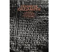 L'épopée de Gilgamesh illustrée par l'art mésopotamien Abed Azrié (Auteur), Jean-Christophe Ballot (Auteur)
