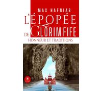L'épopée de glorim fife - Honneur et traditions - Max Hafniar - Le Lys Bleu - broché - Roman