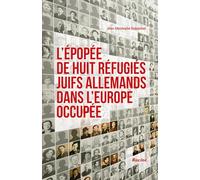 L'épopée de huit réfugiés juifs allemands dans l'Europe occupée