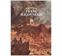 L'épopée De La Franc-Maçonnerie - Coffret En 3 Volumes : Tome 1, L'ombre D'hiram - Tome 2, Les Bâtisseurs - Tome 3, Le Mot Du Maçon