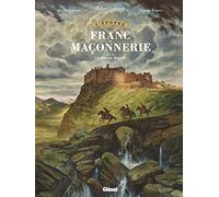L'Épopée de la franc-maçonnerie - Tome 03: Le mot du maçon