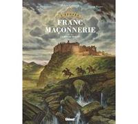 Pierre Boisserie – L'Épopée de la franc-maçonnerie, Tome 3 : Le mot du maçon – Bande dessinée cartonnée (Glénat)