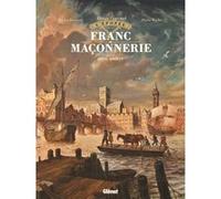 L'Épopée de la franc-maçonnerie - Tome 04 Pierre Boisserie (Auteur), Pierre Wachs (Dessinateur), Didier Convard (Editeur en chef)