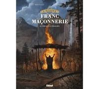 L'épopée De La Franc-Maçonnerie - Tome 5 - Le Compas Et Le Tomahawk