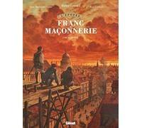 Jean-Christophe Camus – L'Épopée de la franc-maçonnerie – Tome 6 : L'Oie et le Gril – Glénat