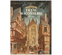 L'épopée De La Franc-Maçonnerie - Tome 2 - Les Bâtisseurs