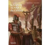 Jacques De Guillebon – L'épopée de la Sainte Tunique du Christ – Bande dessinée – Cartonné