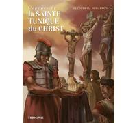 Jacques De Guillebon – L'épopée de la Sainte Tunique du Christ – Bande dessinée – Cartonné