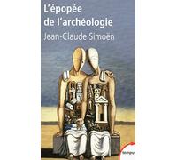 Jean-Claude Simon – L'épopée de l'archéologie – Savants et aventuriers – Poche