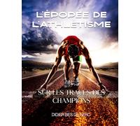 L'épopée de l'Athlétisme: Sur les traces des Champions