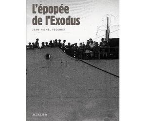 L'épopée de l'Exodus - Jean-Michel Vecchiet - Actes sud - broché - Etude
