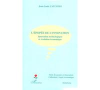L'épopée de l'innovation Innovation technologique et évolution économique - Jean-Louis Caccomo - L'harmattan - broché - Etude