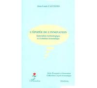 L'épopée de l'innovation Innovation technologique et évolution économique - Jean-Louis Caccomo - L'harmattan - broché - Etude