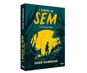L'épopée de Sem tome 2 - Le coeur de l'orguï