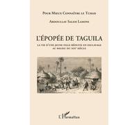 L'épopée De Taguila - La Vie D'une Jeune Fille Réduite En Esclavage Au Milieu Du Xixe Siècle
