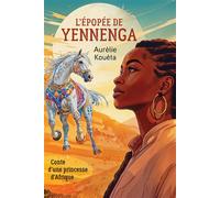 L'Épopée de Yennenga Conte d'une princesse d'Afrique - Aurélie Kouéta - Librinova - broché - roman jeunesse