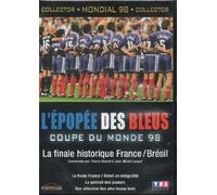 L'Épopée des Bleus - Coupe du Monde 98 : La Finale Historique France / Bresil