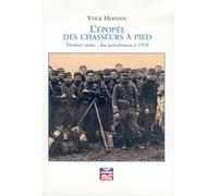 L'épopée des Chasseurs à pied, premier tome : des précurseurs à 1918