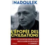 L'épopée des civilisations: Le choc des civilisations n'aura pas lieu, mais la guerre des ressources a commencé ...
