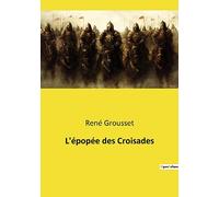 L'épopée des Croisades