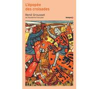 René Grousset – L'épopée des croisades – Perrin