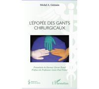 L'épopée des gants chirurgicaux - Michel A. Germain - L'harmattan - broché - Etude