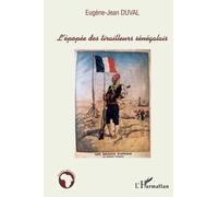 L'épopée des tirailleurs sénégalais - Eugène Jean Duval - L'harmattan - broché - Essai