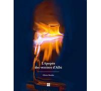 L'Epopee Des Verriers D'Albi - Olivier Boudot - Anabole - broché - Etude