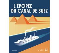 L'épopée du canal de Suez