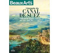 L'épopée Du Canal De Suez - Des Pharaons Au Xxie Siècle