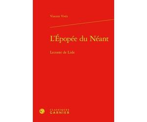 L'Épopée du Néant: Leconte de Lisle