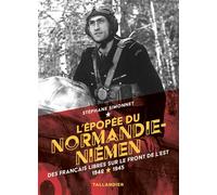L'épopée du Normandie-Niémen Des français libres sur le front de l'est 1942-1945 - Stéphane Simonnet - Tallandier - broché - Essai