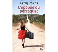 L'épopée du perroquet - Kerry Reichs - Oh Editions - broché - Roman
