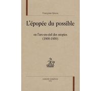 L'épopée du possible : Ou l'arc-en-ciel des utopies (1800-1850)