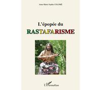 L'épopée du rastafarisme - Anne-Marie Colome - L'harmattan - broché - Essai