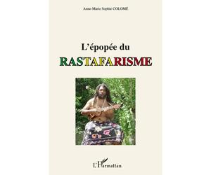L'épopée du rastafarisme - Anne-Marie Colome - L'harmattan - broché - Essai