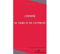 L'ÉPOPÉE DU TIGRE ET DE L'EUPHRATE
