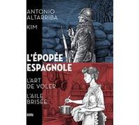 L'Épopée espagnole Antonio Altarriba (Auteur), Kim (Auteur), Kim (Illustration), Alexandra Carrasco (Traduction)