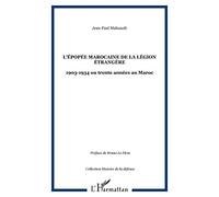Jean-Paul Mahuault – L'épopée marocaine de la Légion étrangère 1903-1934 – Broché