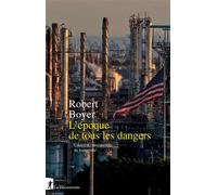 L'époque de tous les dangers - Causes et conséquences du trumpisme - Robert Boyer - La découverte - broché - Etude
